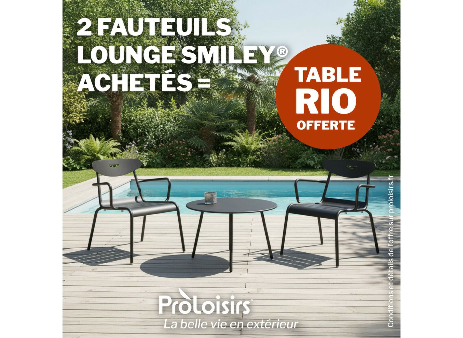 2 Fauteuils lounge Smiley Graphite achetés, une table RIO offerte